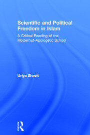 Scientific and Political Freedom in Islam: A Critical Reading of the Modernist-Apologetic School book cover