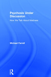 Psychosis Under Discussion: How We Talk About Madness book cover