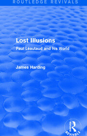 Routledge Revivals: Lost Illusions (1974): Paul Léautaud and his World book cover