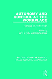 Autonomy and Control at the Workplace: Contexts for Job Redesign book cover