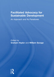 Facilitated Advocacy for Sustainable Development: An Approach and Its Paradoxes book cover