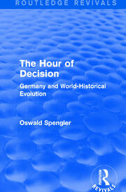 Routledge Revivals: The Hour of Decision (1934): Germany and World-Historical Evolution book cover