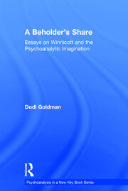 A Beholder's Share: Essays on Winnicott and the Psychoanalytic Imagination book cover