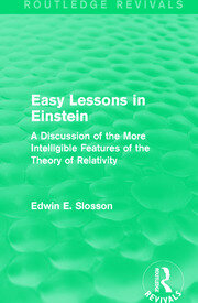 Routledge Revivals: Easy Lessons in Einstein (1922): A Discussion of the More Intelligible Features of the Theory of Relativity book cover