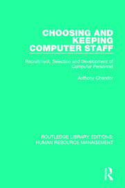 Choosing and Keeping Computer Staff: Recruitment, Selection and Development of Computer Personnel book cover