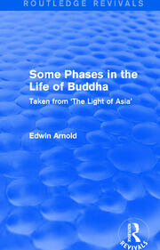 Routledge Revivals: Some Phases in the Life of Buddha (1915): Taken from 'The Light of Asia' book cover