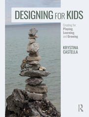 Designing for Kids: Creating for Playing, Learning, and Growing book cover