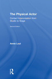 The Physical Actor: Contact Improvisation from Studio to Stage book cover