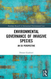Environmental Governance of Invasive Species: An EU Perspective book cover