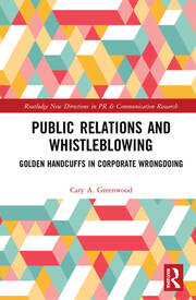 Public Relations and Whistleblowing: Golden Handcuffs in Corporate Wrongdoing book cover