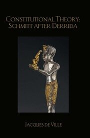 Constitutional Theory: Schmitt after Derrida book cover