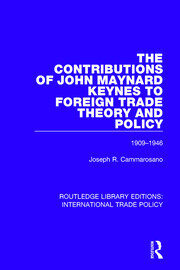 The Contributions of John Maynard Keynes to Foreign Trade Theory and Policy, 1909-1946 book cover