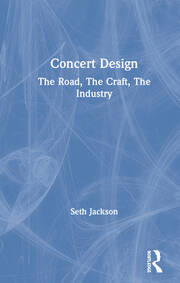 Concert Design: The Road, The Craft, The Industry book cover