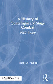 A History of Contemporary Stage Combat: 1969 - Today book cover