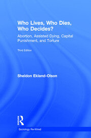 Who Lives, Who Dies, Who Decides?: Abortion, Assisted Dying, Capital Punishment, and Torture book cover