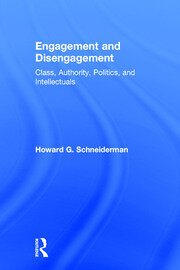 Engagement and Disengagement: Class, Authority, Politics, and Intellectuals book cover