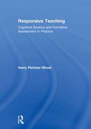 Responsive Teaching: Cognitive Science and Formative Assessment in Practice book cover