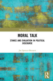 Moral Talk: Stance and Evaluation in Political Discourse book cover