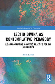 Lectio Divina as Contemplative Pedagogy: Re-appropriating Monastic Practice for the Humanities book cover
