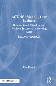 Acting: Make It Your Business: How to Avoid Mistakes and Achieve Success as a Working Actor book cover