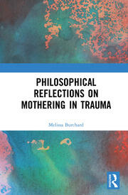 Philosophical Reflections on Mothering in Trauma book cover