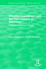 Effective Assessment and the Improvement of Education: A Tribute to Desmond Nuttall book cover
