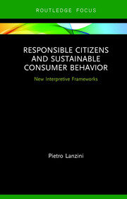 Responsible Citizens and Sustainable Consumer Behavior: New Interpretive Frameworks book cover