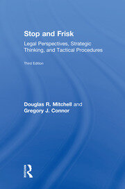 Stop and Frisk: Legal Perspectives, Strategic Thinking, and Tactical Procedures book cover