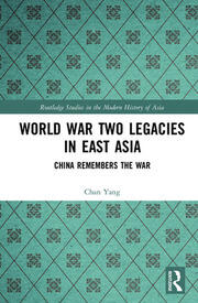 World War Two Legacies in East Asia: China Remembers the War book cover