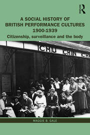 A Social History of British Performance Cultures 1900-1939: Citizenship, surveillance and the body book cover