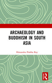 Archaeology and Buddhism in South Asia book cover