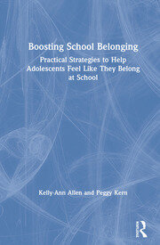 Boosting School Belonging: Practical Strategies to Help Adolescents Feel Like They Belong at School book cover
