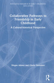 Collaborative Pathways to Friendship in Early Childhood: A Cultural-historical Perspective book cover