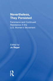 Nevertheless, They Persisted: Feminisms and Continued Resistance in the U.S. Women’s Movement book cover