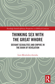 Thinking Sex with the Great Whore: Deviant Sexualities and Empire in the Book of Revelation book cover
