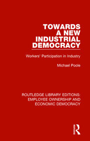 Towards a New Industrial Democracy: Workers' Participation in Industry book cover