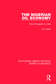 The Nigerian Oil Economy: From Prosperity to Glut book cover