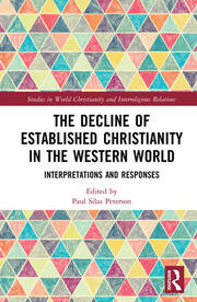 The Decline of Established Christianity in the Western World: Interpretations and Responses book cover