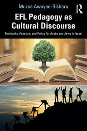 EFL Pedagogy as Cultural Discourse: Textbooks, Practice, and Policy for Arabs and Jews in Israel book cover