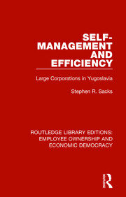 Self-Management and Efficiency: Large Corporations in Yugoslavia book cover