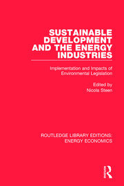 Sustainable Development and the Energy Industries: Implementation and Impacts of Environmental Legislation book cover