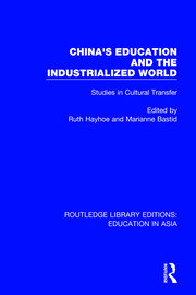 China's Education and the Industrialised World: Studies in Cultural Transfer book cover