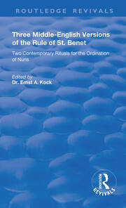 Three Middle-English Versions of the Rule of St. Benet: Two Contemporary Rituals for the Ordination of Nuns book cover