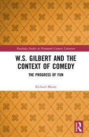 W.S. Gilbert and the Context of Comedy: The Progress of Fun book cover