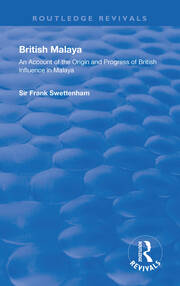 British Malaya: An Account of the Origin and Progress of British Influence in Malaya book cover