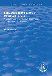 Early Warning Indicators of Corporate Failure: A Critical Review of Previous Research and Further Empirical Evidence book cover