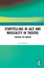 Storytelling in Jazz and Musicality in Theatre: Through the Mirror book cover
