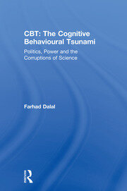 CBT: The Cognitive Behavioural Tsunami: Managerialism, Politics and the Corruptions of Science book cover