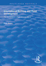 International Banking and Rural Development: The World Bank in Sub-Saharan Africa book cover