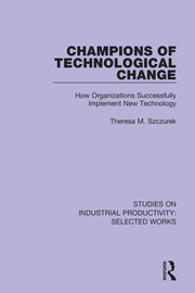 Champions of Technological Change: How Organizations Successfully Implement New Technology book cover